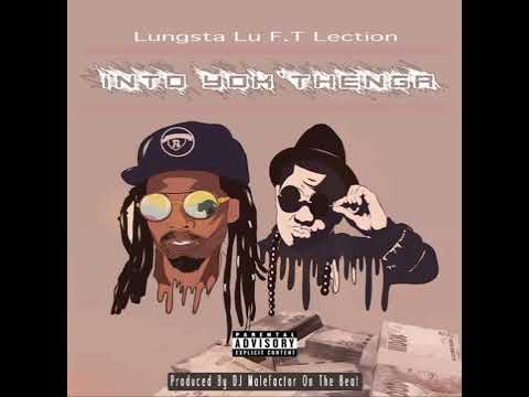Lungsta Lu Into Yok Thenga Ft Lection 