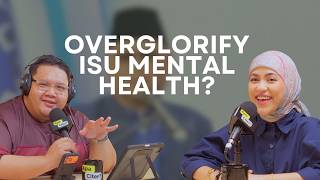 #APACITERPSIKOLOGI? Overglorify Isu Mental Health?