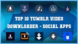 Top 10 Tumblr Video Downloader Android Apps screenshot 2