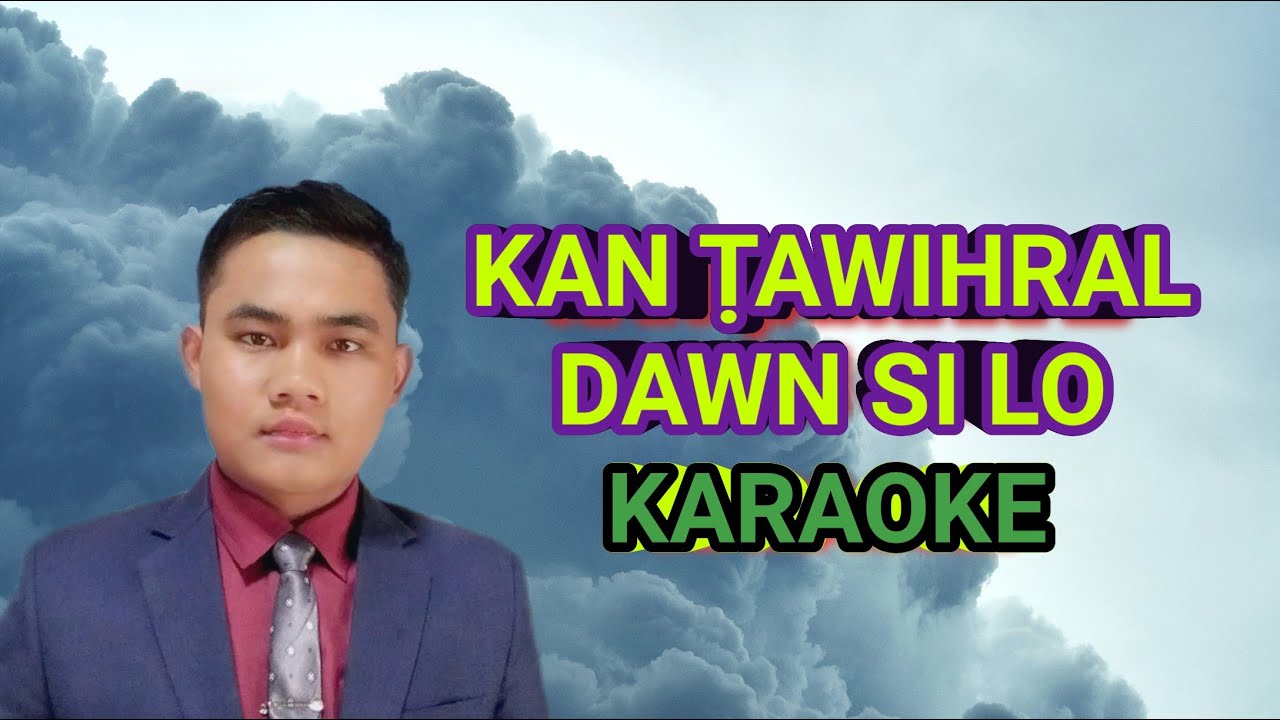 Kan tawihral dawn si lo Karaoke