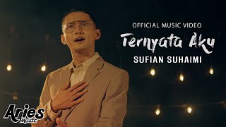 Video thumbnail of "Sufian Suhaimi - Ternyata Aku (Official Music Video)"