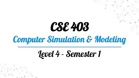 Computer Simulation & Modeling | Level 4 - Semester 1 | Final