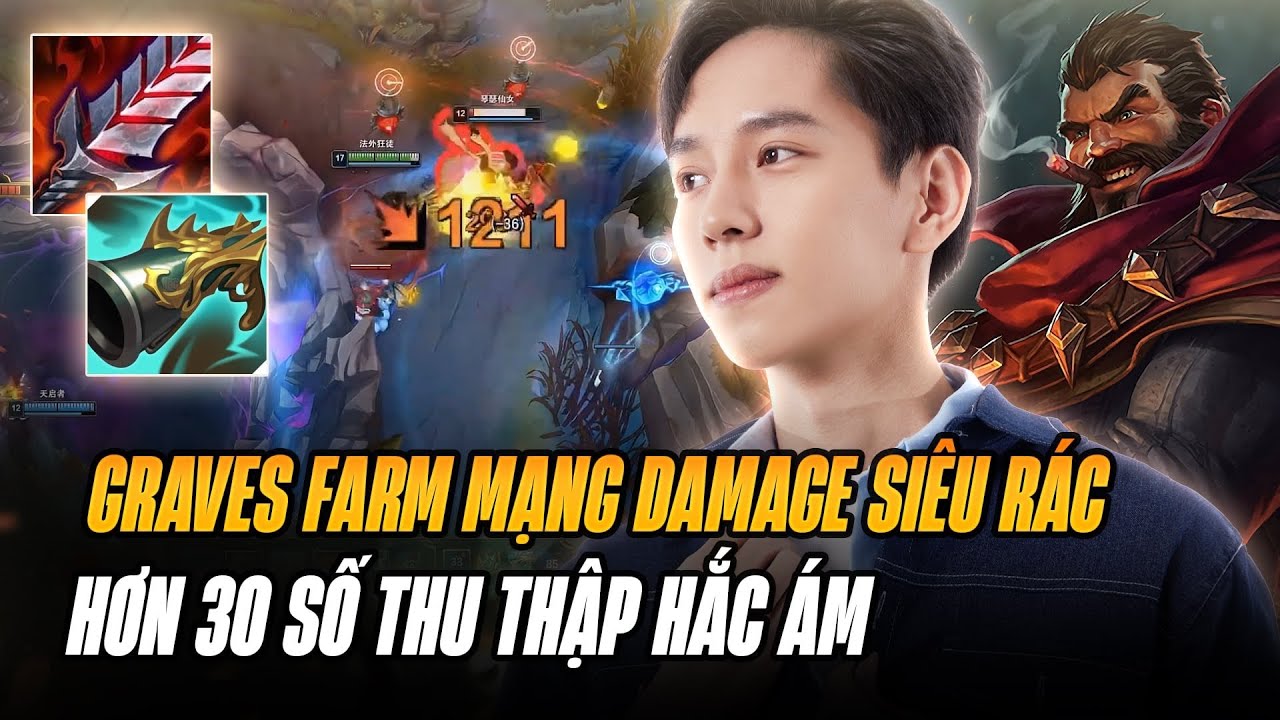 GRAVES HƠN 30 SỐ THU THẬP HẮC ÁM TRONG TAY MÕM VƯƠNG SIÊU RÁC DAMAGE FARM MẠNG CỰC KHÉT RANK CAO THỦ