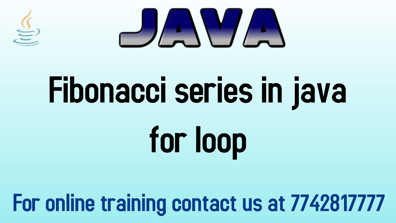 Fibonacci Series in Java | Logic Explained Step by Step for Beginners ...