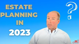 Estate Planning in 2023