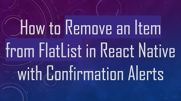 How to Remove an Item from FlatList in React Native with Confirmation Alerts