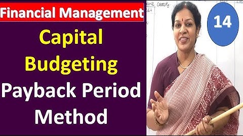 14. Capital Budgeting  - Payback Period Method from Financial Management Subject