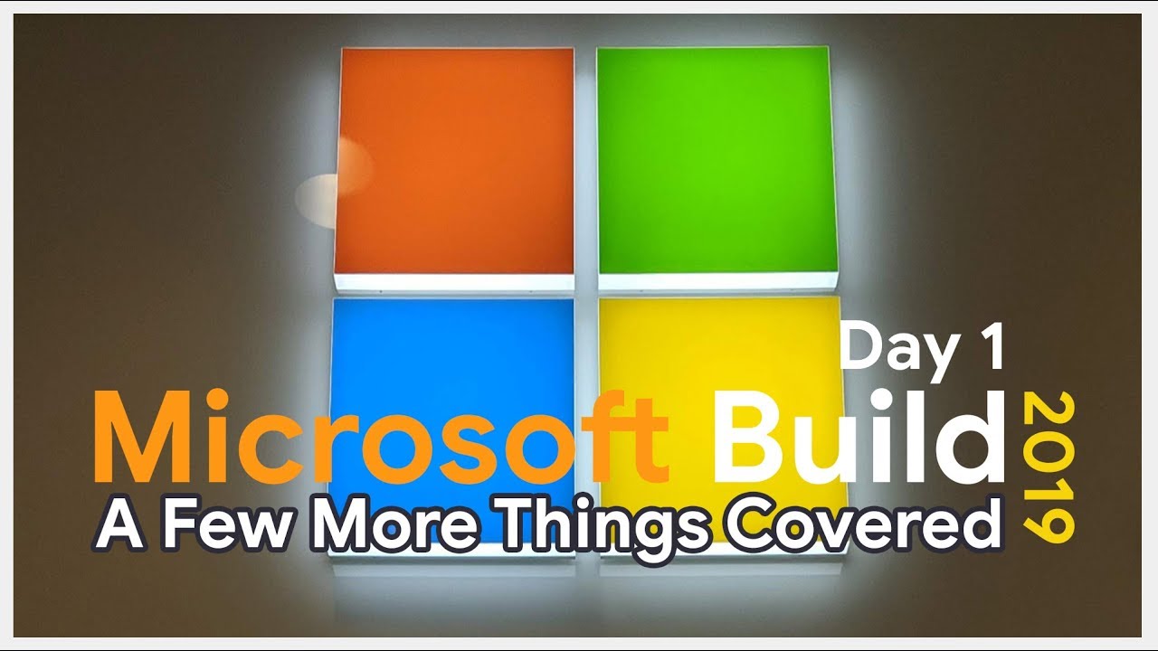 More Things Announced at Microsoft Build 2019 Day 1 - YouTube