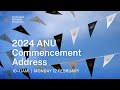 2024 ANU Commencement Address