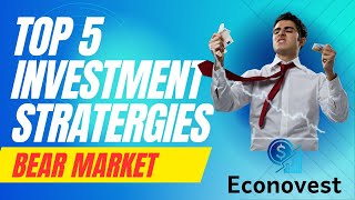 Top 5 Investment Strategies in Bear Market