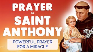 🙏 PRAYER to SAINT ANTHONY of PADUA for a Powerful Miracle