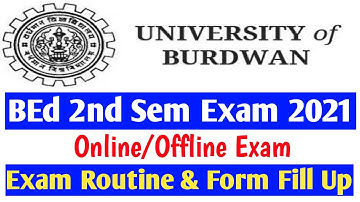 Burdwan University B.Ed. 2nd Sem Exam 2021 Online/Offline Exam. Exam Routine & Exam Form Fill Up
