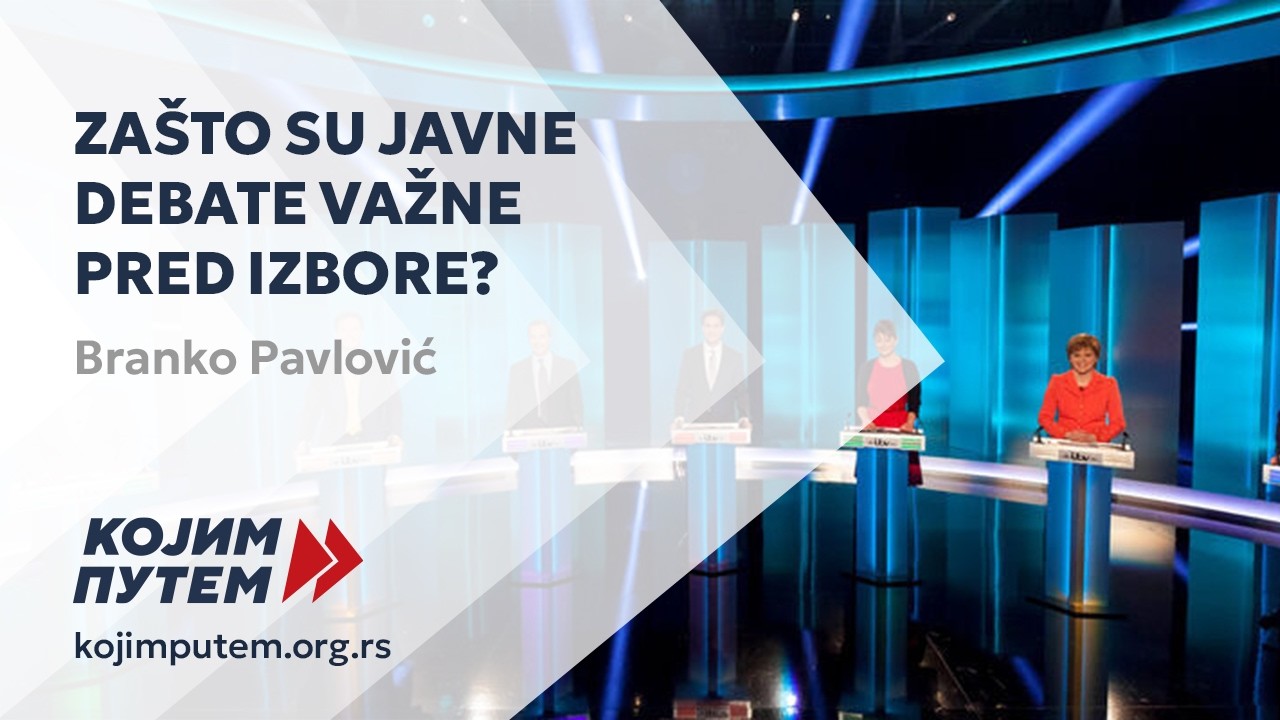 Branko Pavlović - Za&scaron;to su javne debate važne pred izbore?