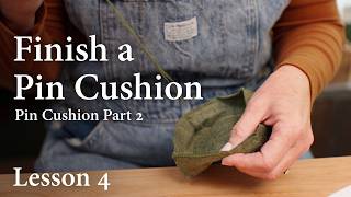 How to Finish a Pin Cushion: Whip Stitch, Stuffing & Closing Profile