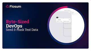 Full Byte Sized DevOps: Seed & Mask Data in Sandboxes Guide