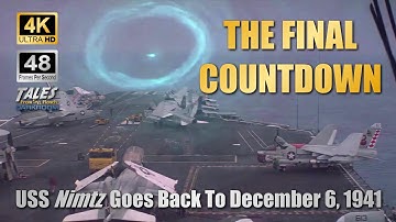 THE FINAL COUNTDOWN: USS Nimtz Travels To December 6, 1941 (Remastered to 4K/48fps UHD)  👍 ✅ 🔔