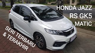 REVIEW HONDA JAZZ RS GK5 2019 / 2020 TERBARU DAN PRODUKSI TERAKHIR