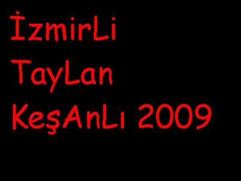 izmirli taylan - keşanlı 2009