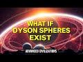 Dyson Spheres Are Advanced Civilizations Out There | Fermi Paradox ANSWERED