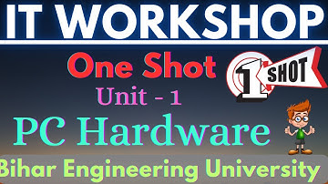 One Shot || PC Hardware || Unit -1 || IT Workshop || Bihar Engineering University ||  B-Tech || BEU