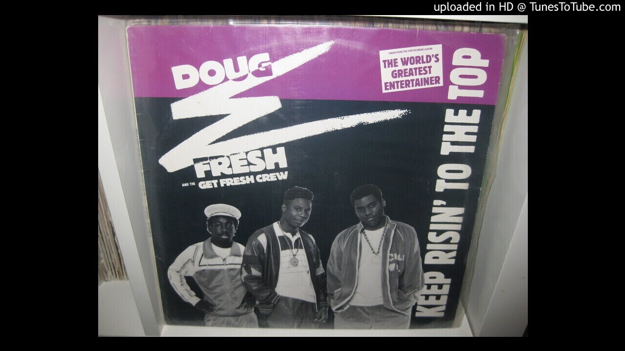 DOUG E FRESH keep risin to the top ( vocal 3,50 ) 1988. - YouTube