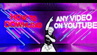 ♦️HOW DOWNLOAD ANY VIDEO♦️