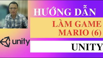 Xây dựng game mario với unity (phần 6) | Mario game Unity | Hướng dẫn làm game Mario bằng Unity