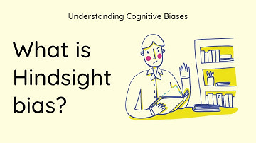 What is Hindsight Bias? [Definition and Example] - Understanding Cognitive Biases
