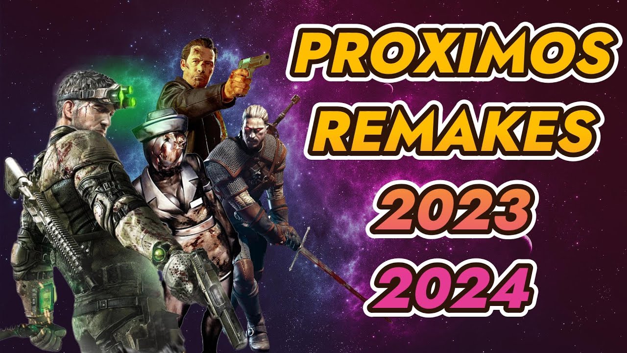 Proximos remakes 2023 2024 YouTube