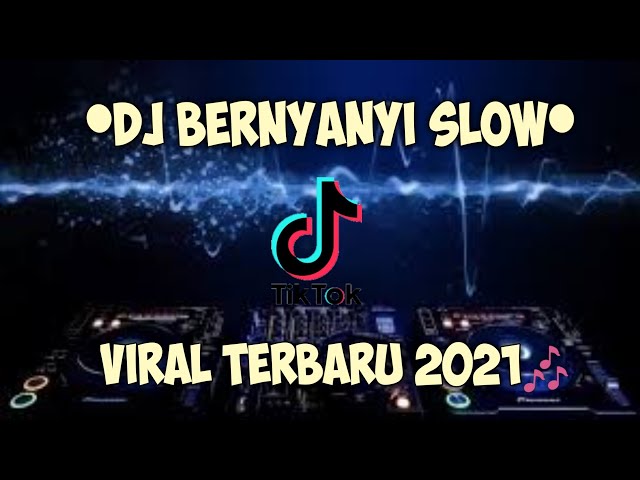 DJ BERNYANYI SLOW BEAT - REMIX • VIRAL TIKTOK TERBARU 2021 class=