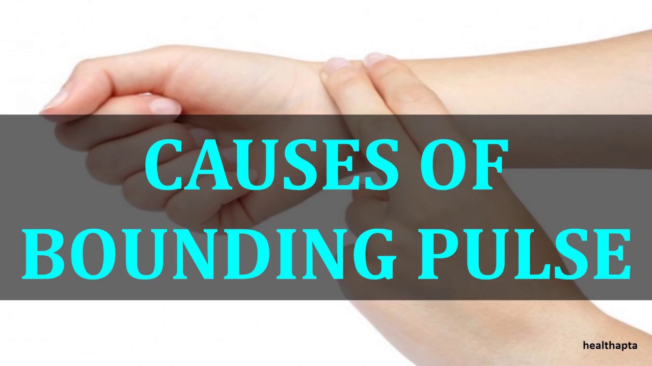 CAUSES OF  BOUNDING PULSE