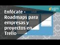Enfócate - Roadmaps para empresas y proyectos en Trello