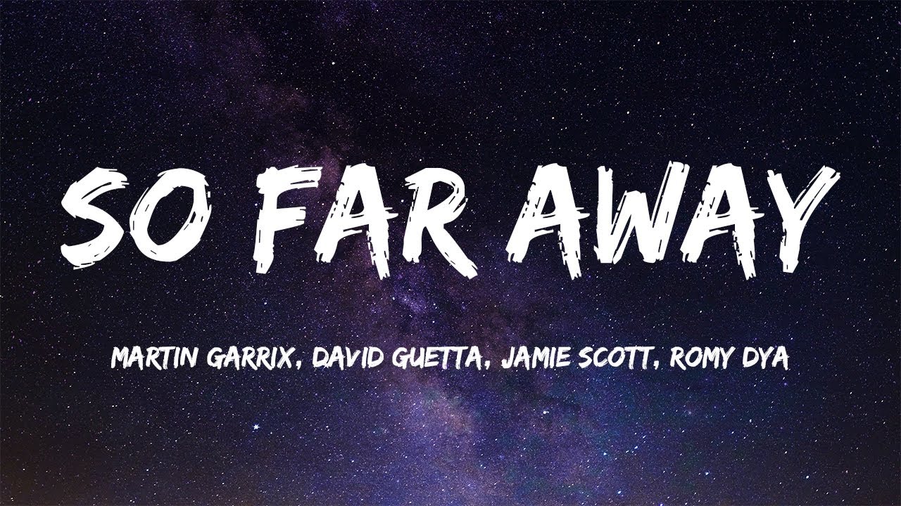 Martin Garrix & David Guetta - So Far Away (Lyrics) (ft. Jamie Scott & Romy Dya)