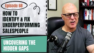 How to Identify & Fix Underperforming Salespeople: Uncovering Hidden Gaps in Sales Performance