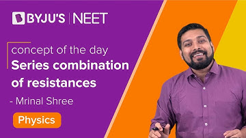 Current Electricity Class 12 Physics:  Series Combination of Resistances (Chapter 3) | NEET 2022