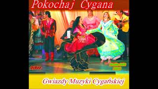 Pokochaj Cygana  -    Gwiazdy Muzyki Cygańskiej .