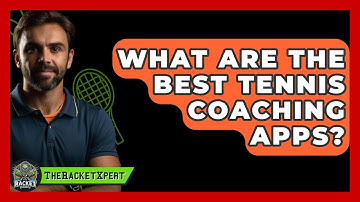 What Are The Best Tennis Coaching Apps? - The Racket Xpert