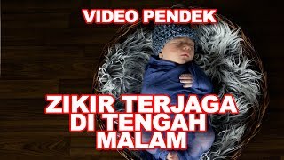 Zikir & Doa - Ketika Terjaga Di Tengah Malam