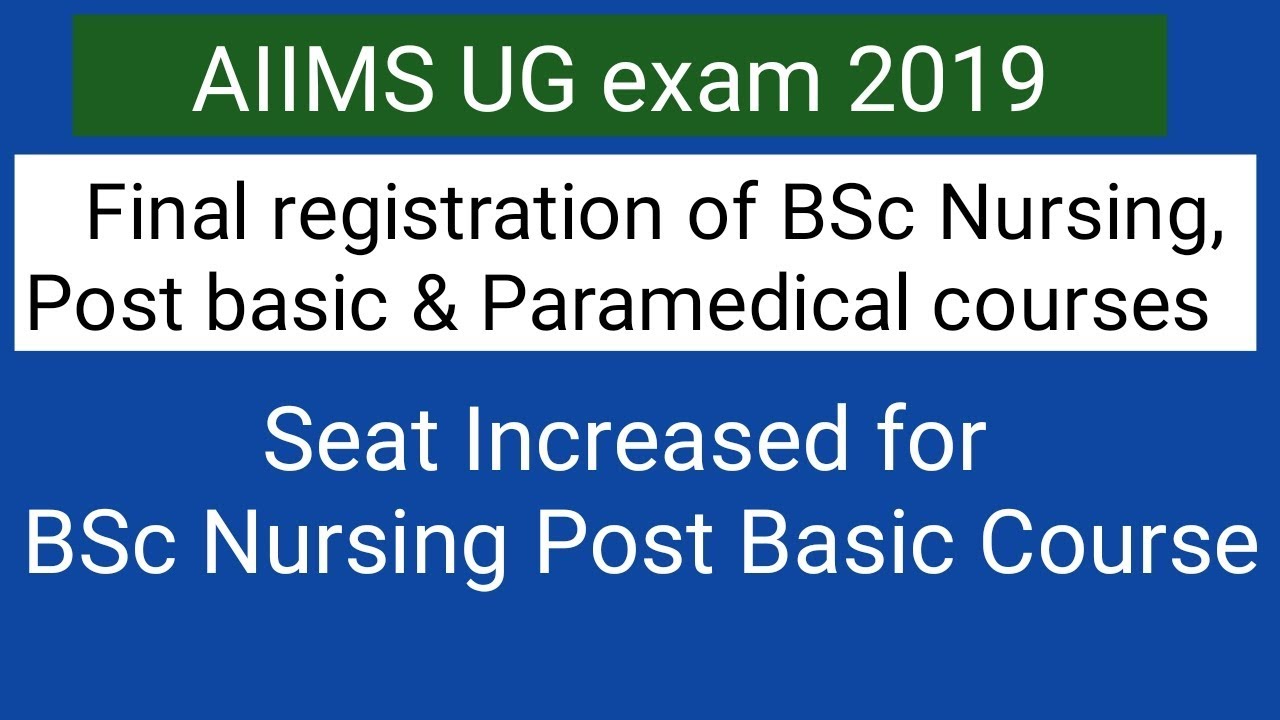 AIIMS UG exam 2019 final registration of BSc Nursing , Post Basic & paramedical courses