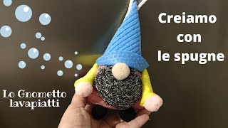 Creiamo con le spugne ! / lo Gnometto lavapiatti