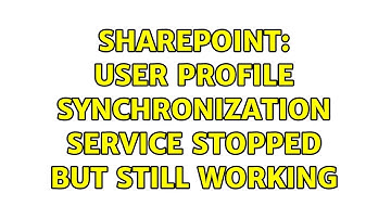 Sharepoint: User Profile Synchronization Service stopped but still working (2 Solutions!!)