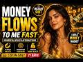 🔥 MONEY FLOWS TO ME FAST 💰 | Powerful Wealth Affirmations (Listen Daily)