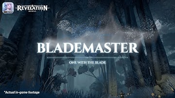 Class Introduction: Blademaster | Revelation: Infinite Journey