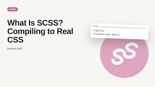 Sass - Web development basic Series: What Is SCSS Compiling to Real CSS