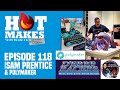 HotMakes Episode 118  - w/ Sam Prentice &amp; Nic from Polymaker! What the eff is a “D’errf Racer”??