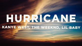 Kanye West - Hurricane (Lyrics) ft. The Weeknd & Lil Baby