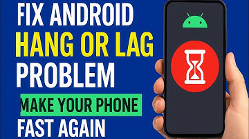 Fix Android Hang or Lag Problem | Make Your Phone Fast Again | Hang Problem Solved
