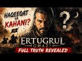 Ertugrul: Hero ya Myth? Sachai jo aap ne kabhi nahi suni!
