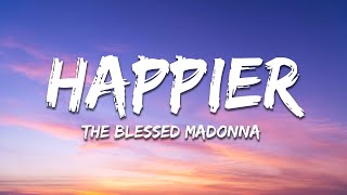 The Blessed Madonna - Happier (Lyrics) [feat. Clementine Douglas] Resimi