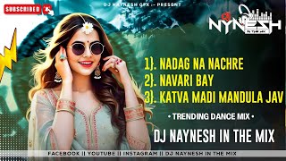 NONSTOP GAVTHI HIT 3 SONG | 2025 | TRENDING DANCE MIX | DJ NAYNESH IN THE